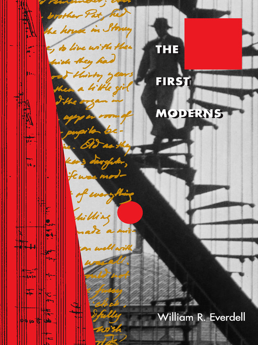 Title details for The First Moderns by William R. Everdell - Available